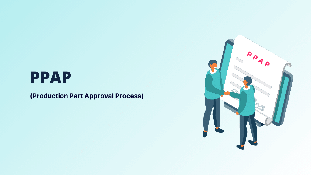 PPAP | Production Part Approval Process - Quality Engineer Stuff