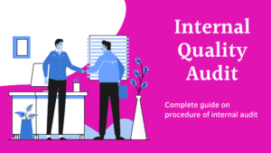 Internal Quality Audit: Complete guide on procedure of internal audit