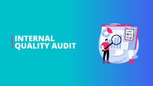 Read more about the article Internal Quality Audit: Complete guide on procedure of internal audit