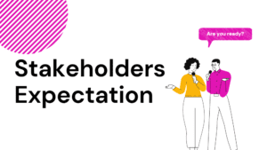 Read more about the article Stakeholders Expectations | Organizational stakeholders and their expectations
