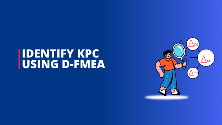 Read more about the article How do we get the Key Product Characteristics KPC from DFMEA?